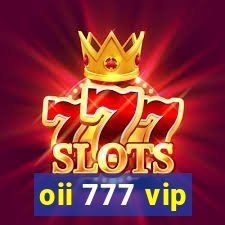 oii 777 vip